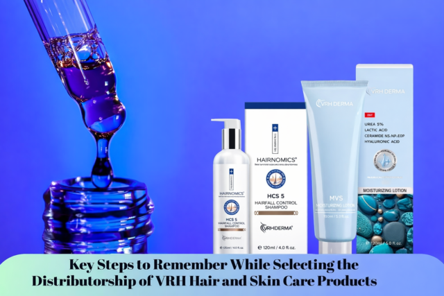 Key Steps to Remember While Selecting the Distributorship of VRH